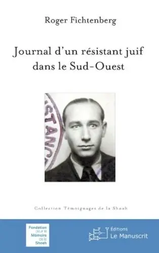 Journal d’un résistant juif dans le Sud-Ouest de Roger Fichtenberg