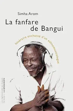 La fanfare de Bangui de Simha Arom