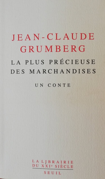 « La plus précieuse des marchandises » de Jean-claude grumberg